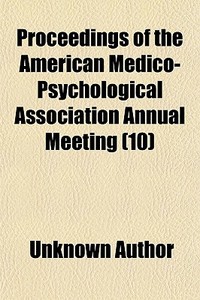 Proceedings Of The American Medico-psych di Unknown Author edito da General Books
