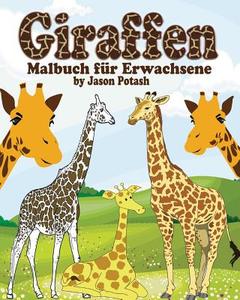 Giraffen Malbuch für Erwachsene di Jason Potash edito da Blurb