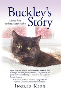 Buckley's Story di Ingrid King edito da AUTHORHOUSE