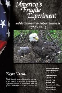 America's Fragile Experiment di Roger Turner edito da XULON PR