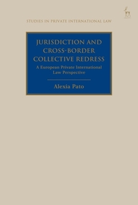 Jurisdiction And Cross-border Collective Redress di Alexia Pato edito da Bloomsbury Publishing Plc