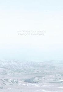 Invitation to a Voyage di Francois Emmanuel, Fran Ois Emmanuel, Fran?ois Emmanuel edito da DALKEY ARCHIVE PR