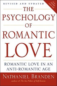 Psychology of Romantic Love di Nathaniel Branden edito da Penguin Putnam Inc