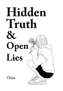 Hidden Truth & Open Lies di Oma edito da Xlibris Au