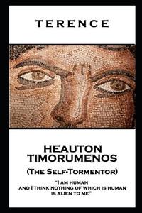 Terence - Heauton Timorumenos (The Self-Tormentor): 'I am human and I think nothing of which is human is alien to me'' di Terence edito da STAGE DOOR