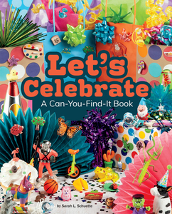 Let's Celebrate!: A Can-You-Find-It Book di Sarah L. Schuette edito da PEBBLE BOOKS