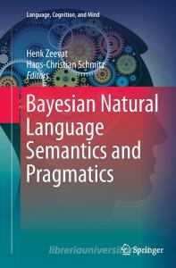 Bayesian Natural Language Semantics and Pragmatics edito da Springer International Publishing