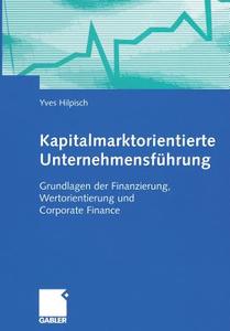 Kapitalmarktorientierte Unternehmensführung di Yves Hilpisch edito da Gabler Verlag