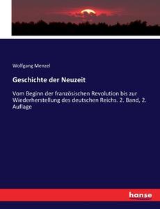 Geschichte der Neuzeit di Wolfgang Menzel edito da hansebooks