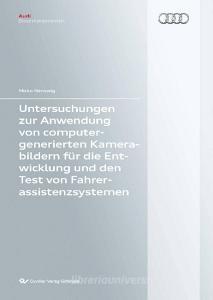 Untersuchungen zur Anwendung von computergenerierten Kamerabildern für die Entwicklung und den Test von Fahrerassistenzs di Mirko Nentwig edito da Cuvillier Verlag