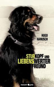 Sturkopf Und Liebenswerter Freund di Hugo Hanusch edito da Novum Publishing