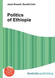 Politics Of Ethiopia edito da Book On Demand Ltd.