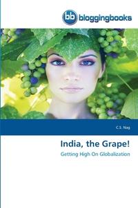 India, the Grape! di C. S. Nag edito da BloggingBooks