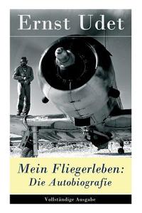 Mein Fliegerleben di Ernst Udet edito da E-artnow