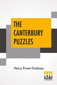The Canterbury Puzzles di Henry Ernest Dudeney edito da Lector House