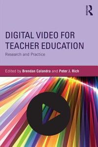 Digital Video for Teacher Education di Brendan Calandra edito da Routledge