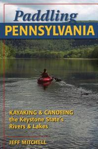 Paddling Pennsylvania di Jeff Mitchell edito da Stackpole Books