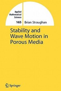 Stability and Wave Motion in Porous Media di Brian Straughan edito da Springer New York