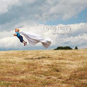 Flying Henry di Rachel Hulin edito da Penguin Random House Group