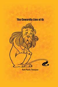 The Cowardly Lion of Oz di Ruth Thompson edito da Rare Books