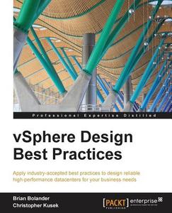 Vsphere Design Best Practices di Brian "Bo" Bolander, Christopher Kusek edito da PACKT PUB