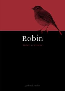 Robin di Helen F. Wilson edito da REAKTION BOOKS