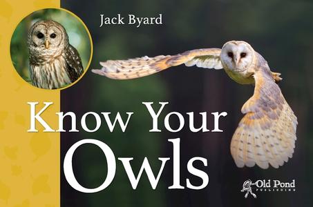 Know Your Owls di Jack Byard edito da Fox Chapel Publishers International