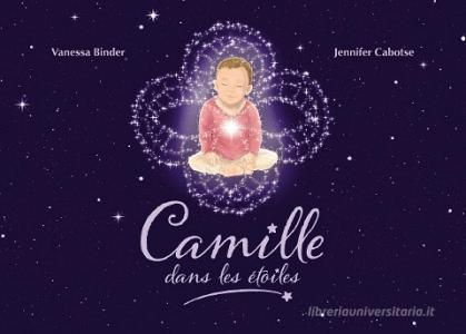 Camille dans les étoiles di Vanessa Binder edito da Books on Demand