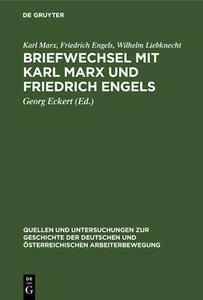 Briefwechsel mit Karl Marx und Friedrich Engels di Karl Marx, Friedrich Engels, Wilhelm Liebknecht edito da De Gruyter