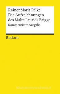 Die Aufzeichnungen des Malte Laurids Brigge di Rainer Maria Rilke edito da Reclam Philipp Jun.