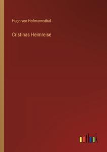 Cristinas Heimreise di Hugo Von Hofmannsthal edito da Outlook Verlag
