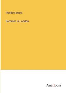 Sommer in London di Theodor Fontane edito da Anatiposi Verlag