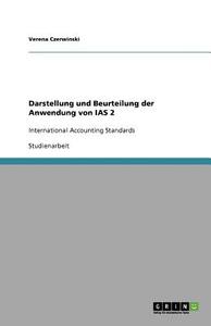 Darstellung und Beurteilung der Anwendung von IAS 2 di Verena Czerwinski edito da GRIN Publishing