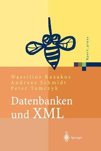 Datenbanken und XML di Wassilios Kazakos, Andreas Schmidt, Peter Tomczyk edito da Springer Berlin Heidelberg