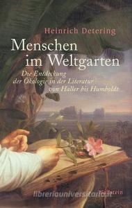 Menschen im Weltgarten di Heinrich Detering edito da Wallstein Verlag GmbH