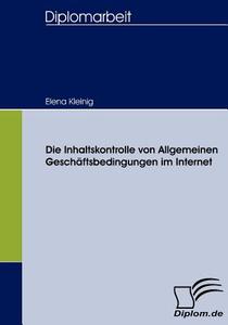 Die Inhaltskontrolle von Allgemeinen Geschäftsbedingungen im Internet di Elena Kleinig edito da Diplomica Verlag