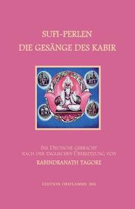 Sufi-Perlen - Die Gesänge des Kabir di M P Steiner edito da Edition Oriflamme