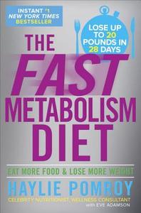 The Fast Metabolism Diet di Haylie Pomroy edito da Random House LCC US