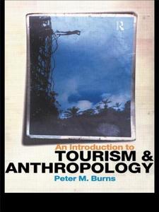 An Introduction to Tourism and Anthropology di Peter Burns edito da Routledge