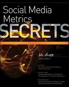 Social Media Metrics Secrets di John Lovett edito da John Wiley & Sons