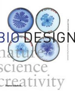 Bio Design di William Myers, Paola Antonelli edito da Thames & Hudson Ltd