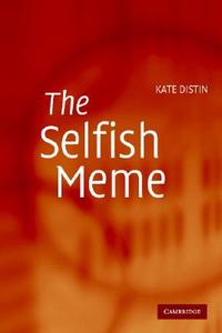 The Selfish Meme di Kate Distin, Distin Kate edito da Cambridge University Press