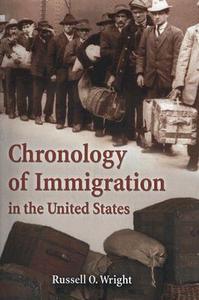 Wright, R:  Chronology of Immigration in the United States di Russell O. Wright edito da McFarland