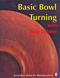 Basic Bowl Turning with Judy Ditmer di Judy Ditmer edito da Schiffer Publishing Ltd