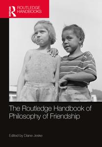 The Routledge Handbook Of Philosophy Of Friendship edito da Taylor & Francis Ltd
