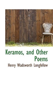 K Ramos, And Other Poems di Henry Wadsworth Longfellow edito da Bibliolife