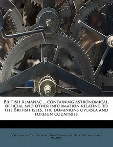British Almanac ... Containing Astronomi edito da Lightning Source Uk Ltd