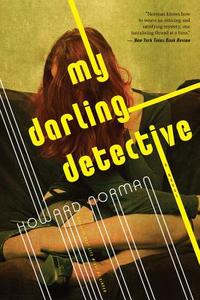 My Darling Detective di Howard Norman edito da MARINER BOOKS