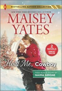 Hold Me, Cowboy & Black Tie Billionaire di Maisey Yates, Naima Simone edito da HARLEQUIN SALES CORP