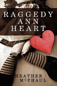 Raggedy Ann Heart di Heather McPhaul edito da Booksurge Publishing
